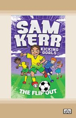 The Flip Out: Sam Kerr: Kicking Goals #1 by Sam Kerr