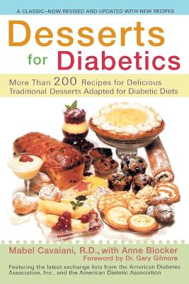 Desserts for Diabetics: 200 Recipes for Delicious Traditional Desserts Adapted for Diabetic Diets, Revised and Updated book