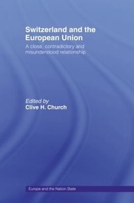 Switzerland and the European Union by Clive H. Church