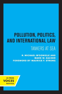 Pollution, Politics, and International Law: Tankers at Sea by R. Michael M’Gonigle