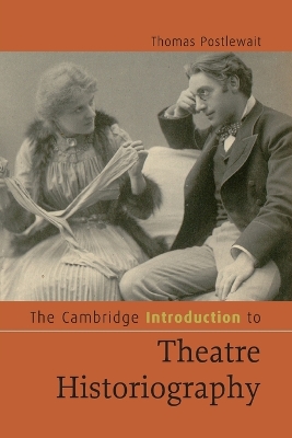 Cambridge Introduction to Theatre Historiography book