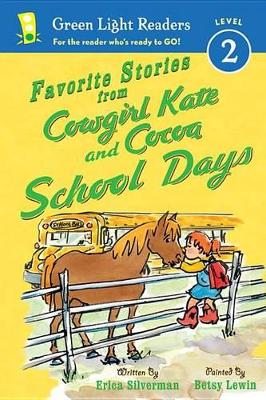 Favorite Stories from Cowgirl Kate and Cocoa: School Days GLR L2 by Erica Silverman