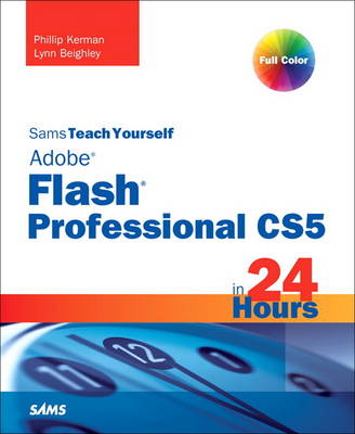 Sams Teach Yourself Flash Professional CS5 in 24 Hours book