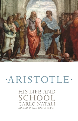 Aristotle: His Life and School by Carlo Natali