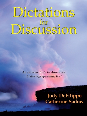 Dictations for Discussion: An Intermediate to Advanced Listening/Speaking Text book