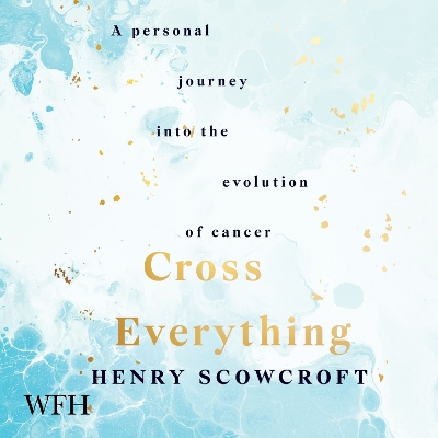 Cross Everything by Henry Scowcroft