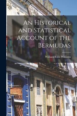 An Historical and Statistical Account of the Bermudas book