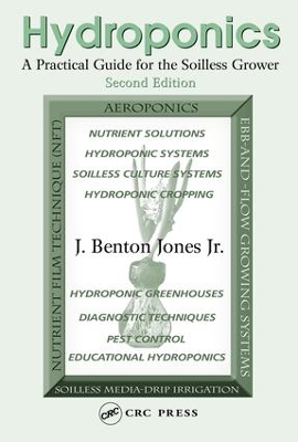 Hydroponics: A Practical Guide for the Soilless Grower by J. Benton Jones Jr.