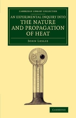 Experimental Inquiry into the Nature and Propagation of Heat book