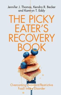 The Picky Eater's Recovery Book: Overcoming Avoidant/Restrictive Food Intake Disorder book