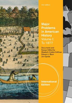 Major Problems in American History, Volume I, International Edition by Elizabeth Cobbs