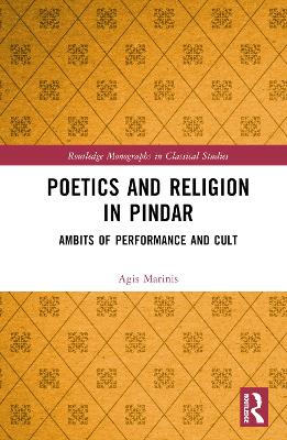 Poetics and Religion in Pindar: Ambits of Performance and Cult book