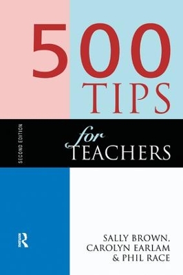 500 Tips for Teachers by Sally Brown