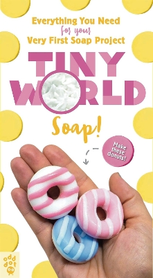 Tiny World: Soap! by Leeana O'Cain