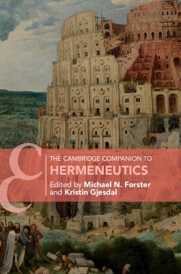 The Cambridge Companion to Hermeneutics by Michael N. Forster