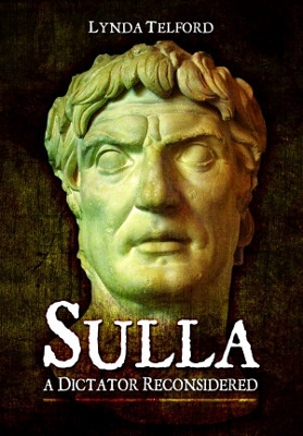Sulla: A Dictator Reconsidered by Lynda Telford