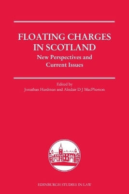 Floating Charges in Scotland: New Perspectives and Current Issues book