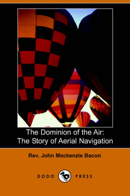 Dominion of the Air by John MacKenzie Bacon