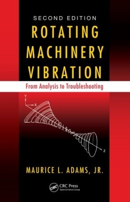 Rotating Machinery Vibration by Maurice L. Adams