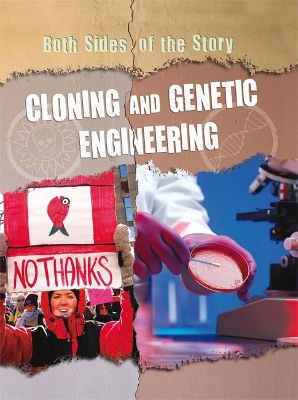 Both Sides of the Story: Cloning and Genetic Engineering book