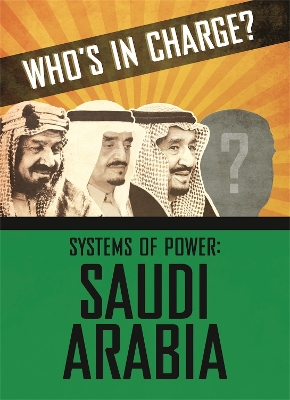 Who's in Charge? Systems of Power: Saudi Arabia book