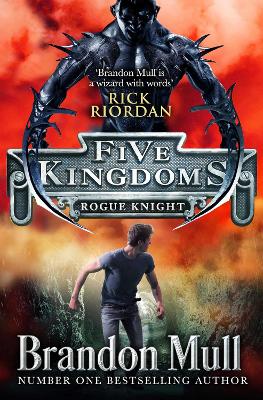 Five Kingdoms: Rogue Knight by Brandon Mull