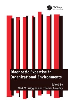 Diagnostic Expertise in Organizational Environments by Mark W. Wiggins