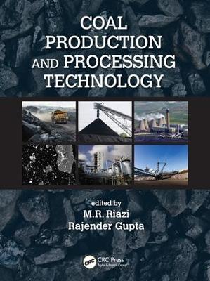 Coal Production and Processing Technology by M.R. Riazi