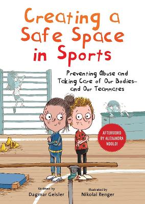 Creating a Safe Space in Sports: Preventing Abuse and Taking Care of Our Bodies-and Our Teammates book