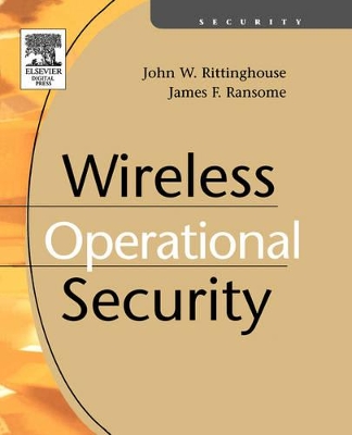 Wireless Operational Security by John Rittinghouse, PhD, CISM