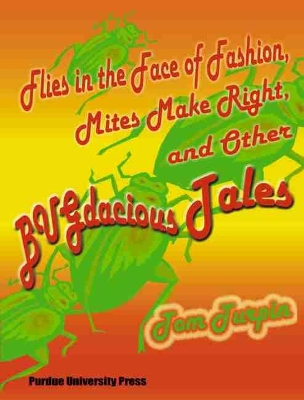 Flies in the Face of Fashion, Mites Make Right and Other Bugdacious Tales book