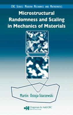 Microstructural Randomness and Scaling in Mechanics of Materials book