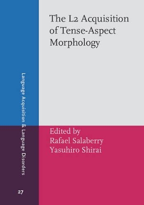 The L2 Acquisition of Tense-Aspect Morphology by M. Rafael Salaberry
