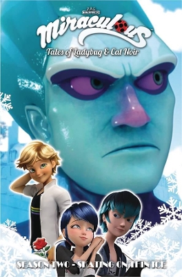 Miraculous: Tales of Ladybug and Cat Noir: Season Two - Skating on Thin Ice book