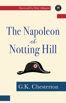 The Napoleon of Notting Hill by G K Chesterton