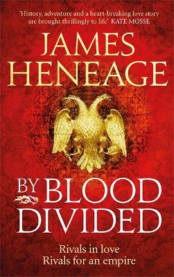 By Blood Divided by James Heneage