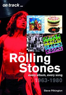 The Rolling Stones 1963-1980 - On Track: Every Album, Every Song book