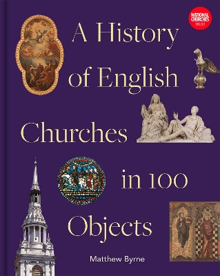 History of English Churches in 100 Objects book