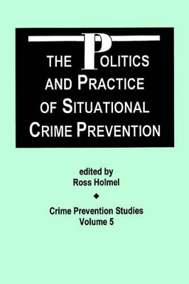 Politics and Practice of Situational Crime Prevention book