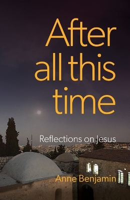 After all this time: Reflections on Jesus book