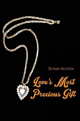 Love's Most Precious Gift by Susan Austin