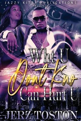 Wht U Don't Kno Can Hurt U book