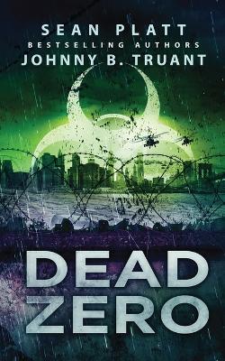 Dead Zero: A Dead City prequel by Johnny B Truant