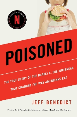 Poisoned: The True Story of the Deadly E. Coli Outbreak That Changed the Way Americans Eat by Jeff Benedict