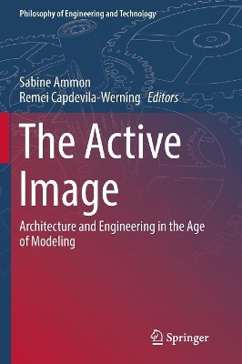 The Active Image: Architecture and Engineering in the Age of Modeling book