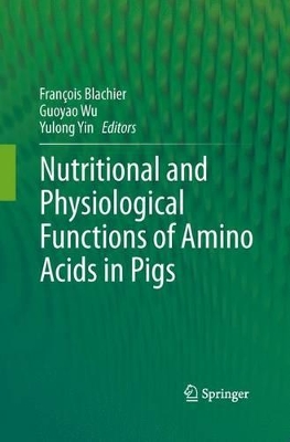Nutritional and Physiological Functions of Amino Acids in Pigs by Guoyao Wu