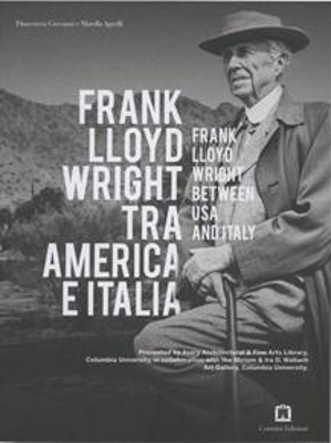 Frank Lloyd Wright - Between USA And Italy book