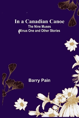 In a Canadian Canoe; The Nine Muses Minus One and Other Stories book