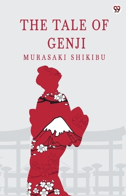 The Tale Of Genji (Edition1) by Murasaki Shikibu