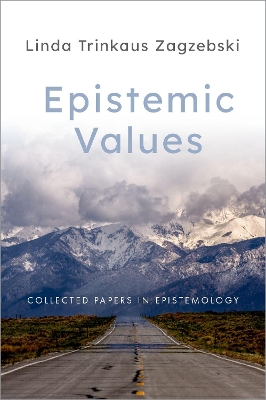 Epistemic Values: Collected Papers in Epistemology book